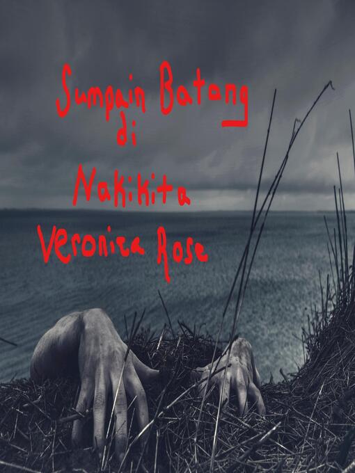 Title details for Sumpain Batang Di Nakikita by Veronica Rose - Available